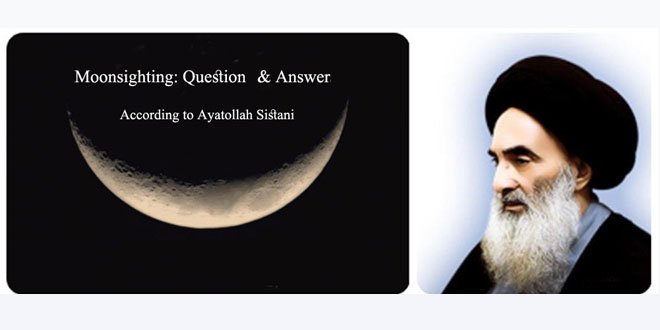 Ayatollah Sistani's Explanations on Moon Sighting with Instrument