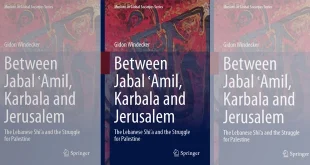 Between Jabal ʿAmil, Karbala and Jerusalem: The Lebanese Shi‘a and the Struggle for Palestine