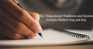 Shiʿi Educational Traditions and Systems in Early Modern Iraq and Iran