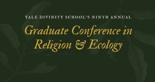 Call for Papers: 10th Annual Graduate Conference in Religion and Ecology