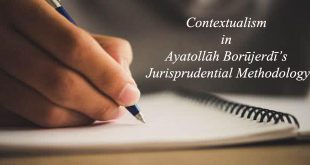 Contextualism in Ayatollāh Borūjerdī’s Jurisprudential Methodology