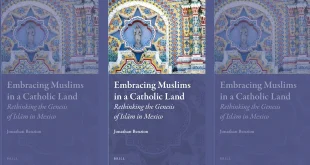 Embracing Muslims in a Catholic Land: Rethinking the Genesis of Islām in Mexico