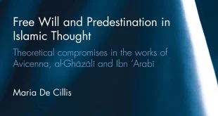 Free Will and Predestination in Islamic Thought: Theoretical Compromises in the Works of Avicenna, al-Ghazali and Ibn ‘Arabi