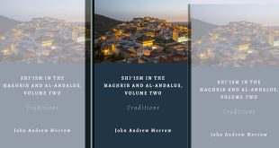 Shi‘ism in the Maghrib and al-Andalus, Volume Two: Traditions